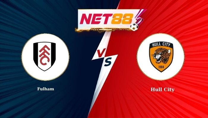 NET88 Soi Kèo, Nhận Định Bóng Đá Fulham vs Hull City 21h00 - 17-10-2026