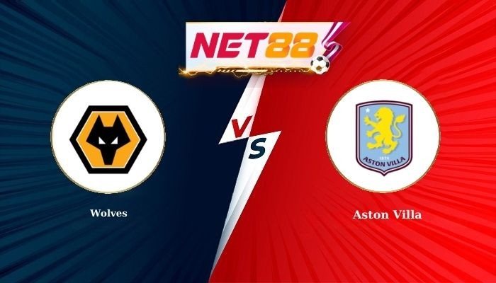 NET88 Soi Kèo, Nhận Định Bóng Đá Wolves vs Aston Villa 3h00 - 28-02-2026