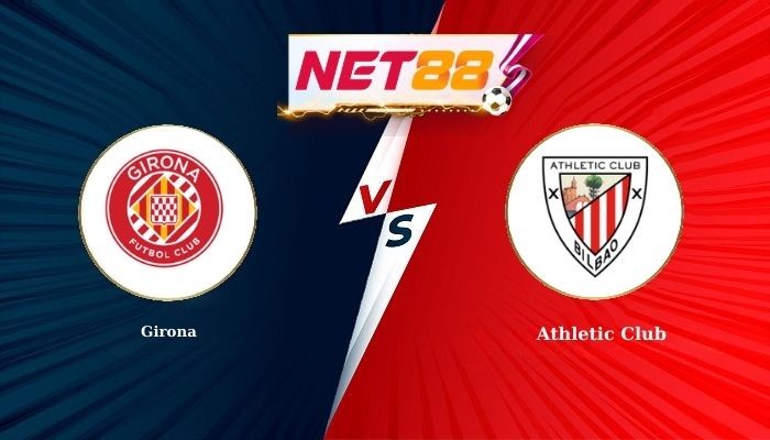NET88 Soi Kèo, Nhận Định Bóng Đá Girona vs Athletic Club 20h00 - 14-03-2026